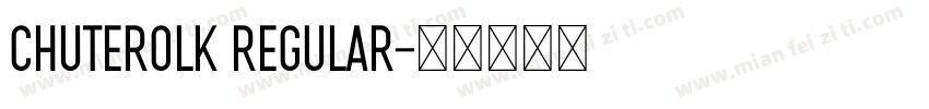 CHUTEROLK Regular字体转换